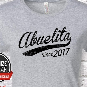 Abuelita Since (Any Year) Grandma Gift, Abuelita Birthday, Mother&#39;s Day, Abuelita Tshirt, Abuelita Gift Idea, Baby Shower, Pregnancy