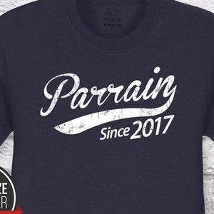 Parrain Since (Any Year) Parrain Gift, Parrain Birthday, Parrain Tshirt, Parrain Gift Idea, Baby Shower, Pregnancy Association, birthday