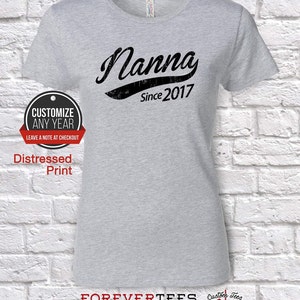 Nanna Since (Any Year) Regalo de la abuela, Cumpleaños de Nanna, Día de la Madre, Camiseta de Nanna, Idea de Regalo de Nanna, Baby Shower, Embarazo, cumpleaños