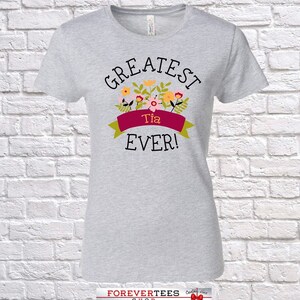 Greates Tia Ever Since (Any Year), Tia Gift, Tia Birthday, Tia tshirt, Tia Gift Idea, Baby Shower, , birthday