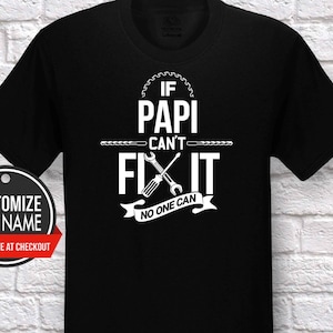 If Papi Can&#39;t Fix It No One Can, Grandpa Gift, Papi Birthday, Father&#39;s Day, Papi TShirt, Papi Gift Idea, Papi Gift, Baby Shower