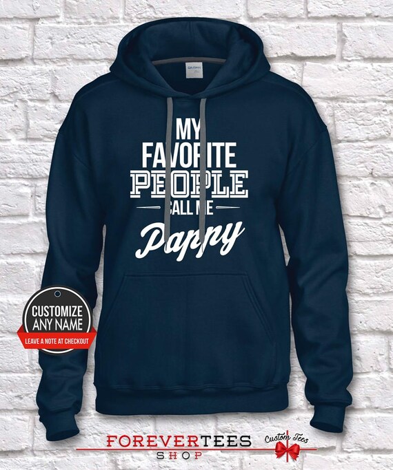 My Favorite People Pappy, Call Me Pappy, People Grandpa Gift, Pappy Birthday, Father's Day, Pappy Hoodie, Pappy Gift Idea, Pappy Gift, Baby Shower 6e4871 My Favorite People Pappy, Call Me Pappy, People Grandpa Gift, Pappy Birthday, Father's Day, Pappy Hoodie, Pappy Gift Idea, Pappy Gift, Baby Shower 6e4871