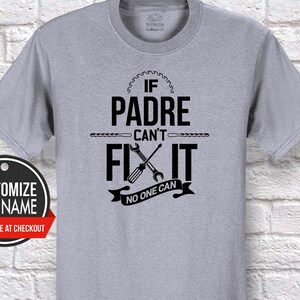 If Padre Can&#39;t Fix It No One Can, Grandpa Gift, Padre Birthday, Father&#39;s Day, Padre TShirt, Padre Gift Idea, Padre Gift, Baby Shower