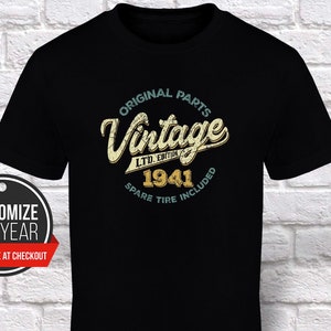 1941 Vintage Ltd. Edition, Original Parts, Spare Tire Included, 80th Birthday, Birthday Gift, Birthday T-Shirt, Funny Gift, Funny T-Shirt