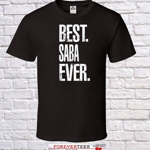Best Saba Ever Grandpa Gift, Saba Birthday, father day Saba Tshirt, Saba Gift Idea, ,  Father Day, birthday
