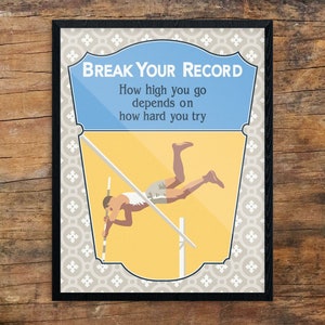 May include: A motivational poster with a blue and yellow color scheme. The poster features a silhouette of a pole vaulter in mid-air, with the text "Break Your Record" and "How high you go depends on how hard you try".