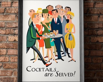 May include: A vintage style illustration of a group of people gathered around a table, with a waiter carrying a tray of cocktails. The text reads "Cocktails are Served!"