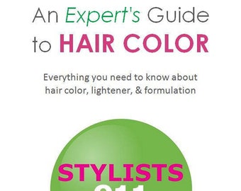 An Experts GUIDE to HAIR COLOR - Everything you need to know about Hair Color, Lightener, Formulation - by Mags Kavanaugh - Digital Download