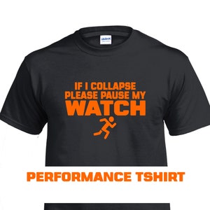 If i collapse please pause my watch funny PERFORMANCE TSHIRT