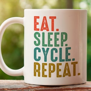 Eat sleep cycle repeat mug gift
