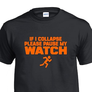 If i collapse please pause my watch funny running tshirt gift