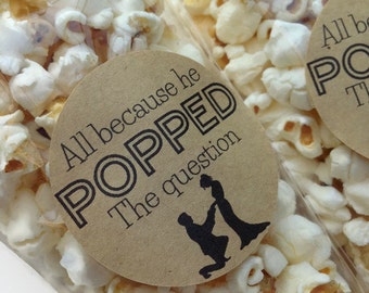 12 x All because he popped the question stickers, popcorn favour stickers, popcorn favour labels, engagement popcorn favours, 035