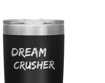 Dream Crusher Tumbler 20oz 30oz dream crusher regalo dream crusher taza de viaje dream crusher taza de café dream crusher taza trituradora dream tazas crusher
