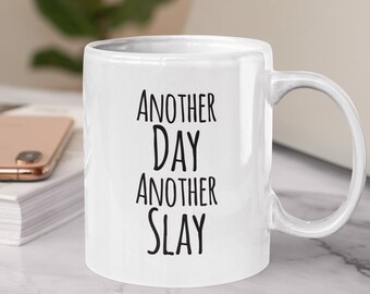 Another Day Another Slay Mug 11oz 15oz novelty gift drag coffee cup slang mugs meme slay coffee mug slay gift slay gifts slay mugs slay cup