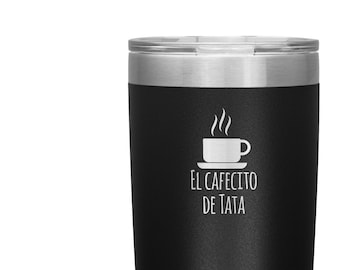 El Cafecito de Tata Tumbler 20oz 30oz novelty gift tata gift tata travel mug tata coffee cup tata coffee mug
