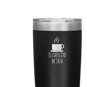 El Cafecito de Tata Tumbler 20oz 30oz novelty gift tata gift tata travel mug tata coffee cup tata coffee mug