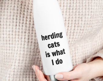 Pastorear gatos es lo que hago Botella de agua 20oz novedad regalo pastoreo gatos regalo pastoreo gatos botella de agua gerente de proyecto regalo pm botella de agua