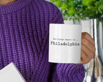 Bad things happen in Philadelphia Mug 11oz 15oz novelty gift proud philly coffee cup proudly mugs 1776 cups political gifts democrat biden
