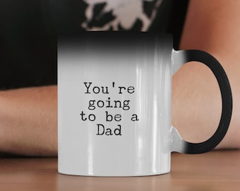 You're going to be a dad Mug color changing 11oz 15oz novelty gift were pregnant mug we re pregnant mug pregnancy reveal mug surprise cup