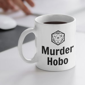 Murder Hobo DnD Mug 11oz 15oz novelty gift pathfinder mug D&D mug d and d mug dungeons and dragons mug dungeon dragon mug dnd coffee mug