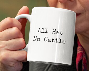 Todo sombrero no bovino taza 11oz 15oz novedad regalo texas taza de vaquero taza texas taza western taza ranchero regalo para ranchero taza midwest taza