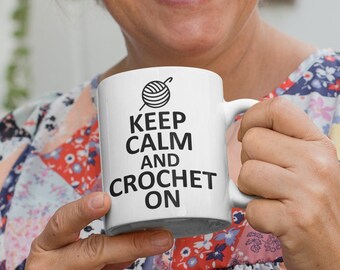Keep Calm and Crochet On Mug 11oz 15oz novelty gift crocheter mug crochet hook mug crocheter gift crochet hook holder Mug