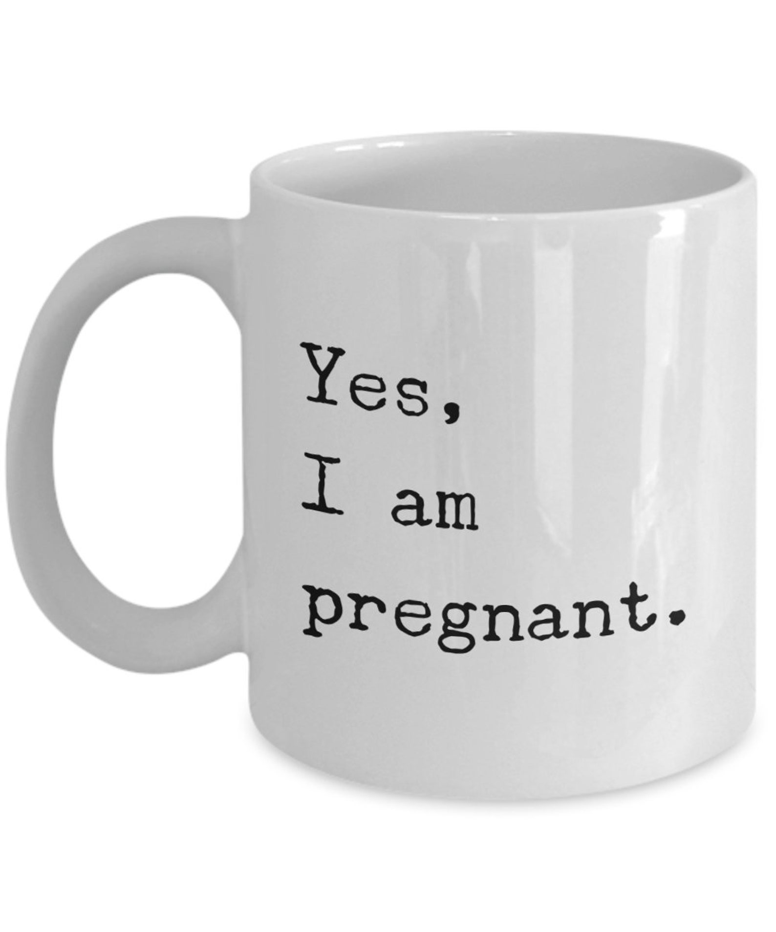 Yes I Am Pregnant Mug 11oz 15oz Novelty Gift Im Pregnant Mug Etsy