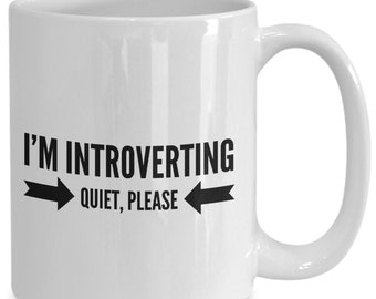 I'm Introverting Mug Quiet Please busy introverting mug introvert mug large mugs introvert coffee mug introverts mug coffee mug introvert