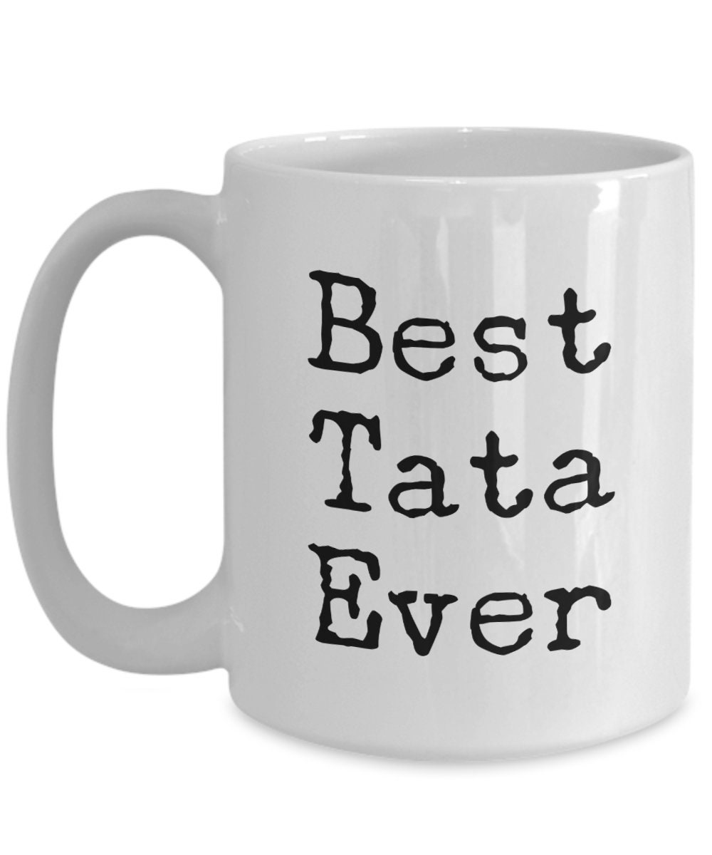Best Tata Ever Mug 11oz 15oz Novelty Gift Best Tata Mug Tata - Etsy