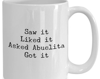 Saw it Liked it Asked Abuelita Got it 11oz 15oz novelty gift abuelita mug abuelita coffee mug spanish grandma mug spoiled grandchildren mug