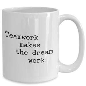 Teamwork makes the dream work Mug 11oz 15oz novelty gift teamwork mug teamwork coffee mugs teamwork coffee cup teamwork cup cofee codee