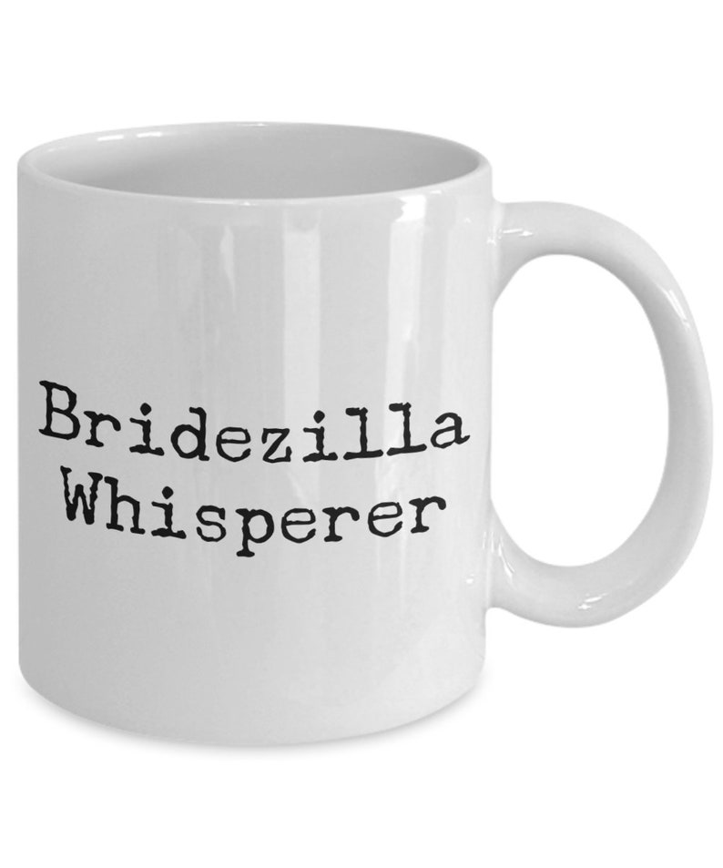 Bridezilla Whisperer Mug 11oz 15oz novelty gift wedding planner mug wedding coordinator mug wedding planner coffee mug 画像 3