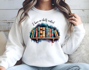 No tengo control de estanterías Sudadera para amantes de los libros Sudadera con capucha para amantes de los libros Camiseta para amantes de los libros Leer bibliotecario Regalo básico Regalo básico de biblioteca