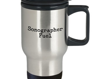 Sonographer Fuel Travel Mug 14oz novelty gift cardiac sonographer mug sonographer travel mug sonographer coffee mug sonographer gifts cup