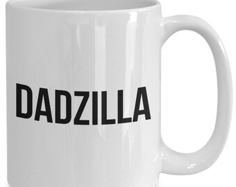 Dadzilla Mug 11oz 15oz novelty gift dadzilla coffee cup dadzilla coffee mug dadzilla cup dad mug father mug daddy mug godzilla dad mug