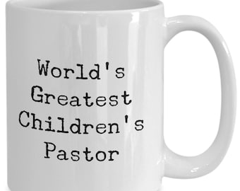 World's Greatest Children's Pastor Mug 11oz 15oz novelty gift childrens pastor coffee mug childrens pastor coffee cup childrens pastor gift