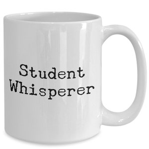 Student Whisperer Mug 11oz 15oz novelty funny professor mug funny teacher mug school nurse mug