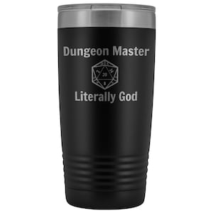 Dungeon Master Literally God D20 Tumbler 20oz novelty gift d&d tumbler dnd dm tumbler dnd tumbler dungeon master tumbler dnd dm gift