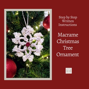 May include: A white macrame snowflake Christmas tree ornament with a small red rose in the center, hanging on a green Christmas tree with red ornaments and lights. The text reads "Step by Step Written Instructions" and "Macrame Christmas Tree Ornament."