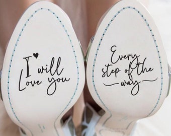I will Love you Every step of the way Decal, Wedding shoes decal, Bride Shoe Stickers, Wedding Day Accessories