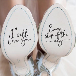 Ich werde dich lieben jeden Schritt des Weges Aufkleber, Hochzeitsschuhe Aufkleber, Brautschuhaufkleber, Hochzeitstag Zubehör