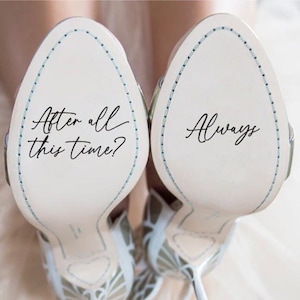 Dopo tutto questo tempo? Always Decal, Decalcomania per scarpe da sposa, Adesivi per scarpe da sposa, Accessori per il giorno delle nozze