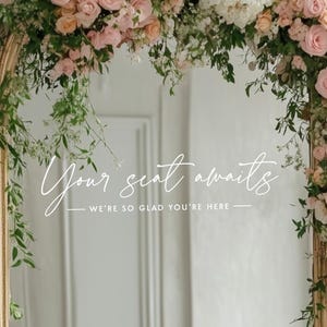 Your Seat Awaits Vinyl Decal, Wedding Sign Vinyl Decal, Wedding Seating Sticker, Mirror Decal For Seating, Please Find Your Seat DECAL ONLY
