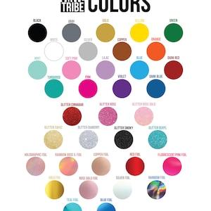 May include: A color chart from Vinyl Tribe, featuring a variety of colors and foil options. The chart includes solid colors like black, white, and gray, along with glitter and holographic foil options. The word "COLORS" is displayed in large, bold text.