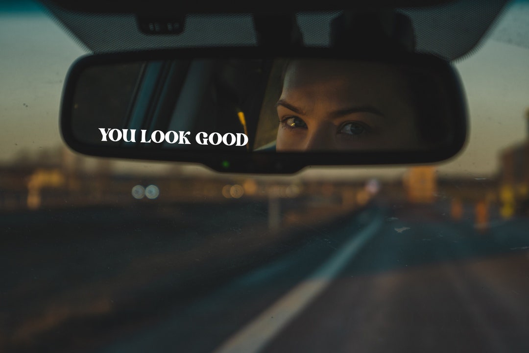 You Look Good Mirror Decal, Home Decor, Rear View Mirror Decal, Side