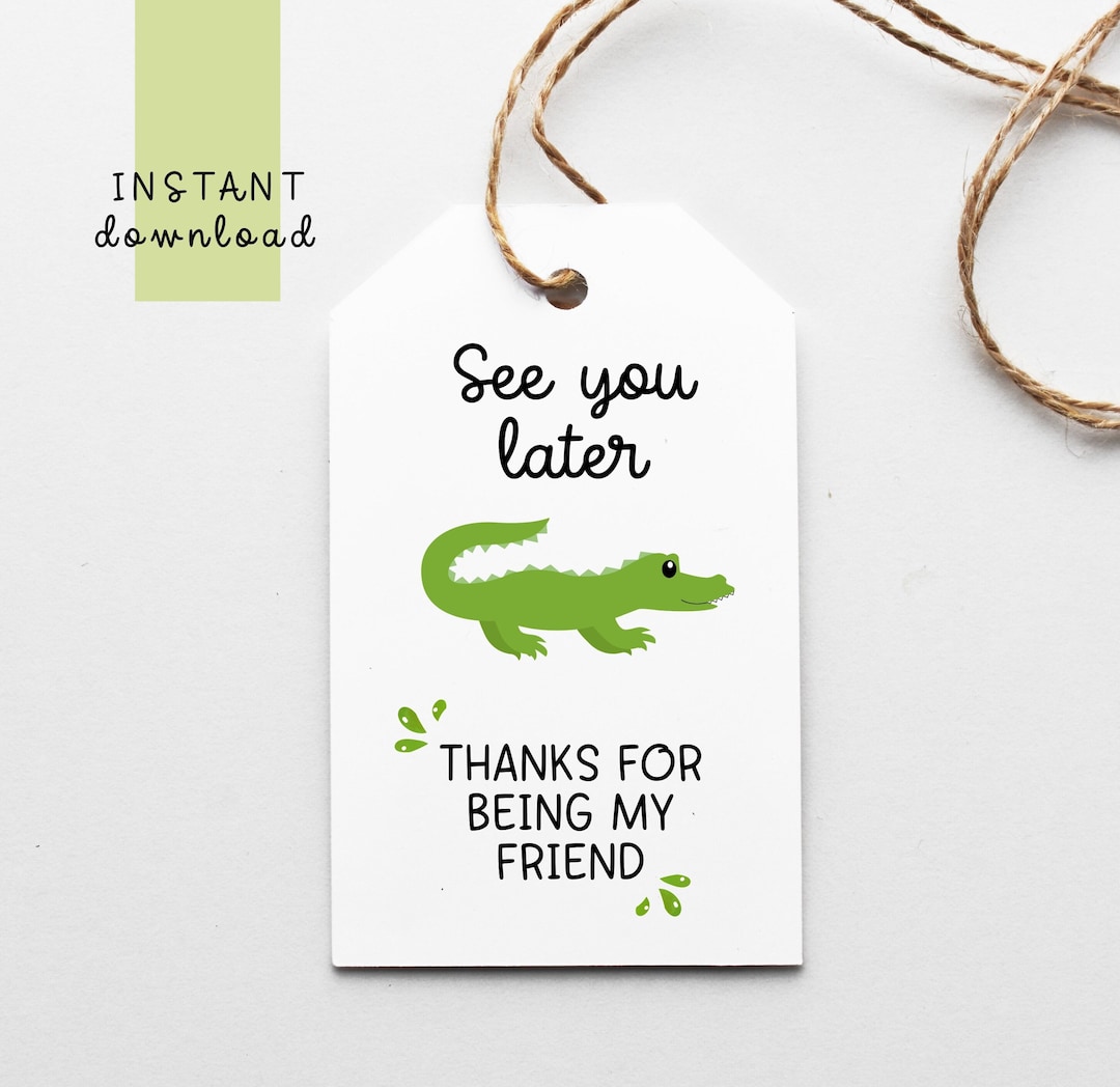 See You Later Alligator Printable Gift Tags End of School Year Gift Kindergarten Gift Class Gifts Friends Instant Digital Download - Etsy see-you-later-alligator-printable-gift-tags-end-of-school-year-gift-kindergarten-gift-class-gifts-friends-instant-digital-download-etsy