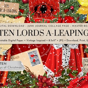 May include: A digital collage sheet featuring a vintage inspired design with the words "Ten Lords A-Leaping" and "12 Days of Christmas". The sheet is 8.5 inches by 11 inches and is perfect for junk journaling, scrapbooking, or other paper crafts.