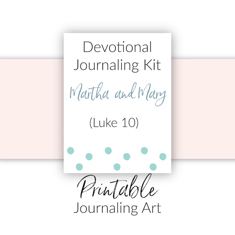 Bible Journaling Printable Kit Martha and Mary Devotional Theme Scripture Journaling and Scrapbooking Art Printable image 2