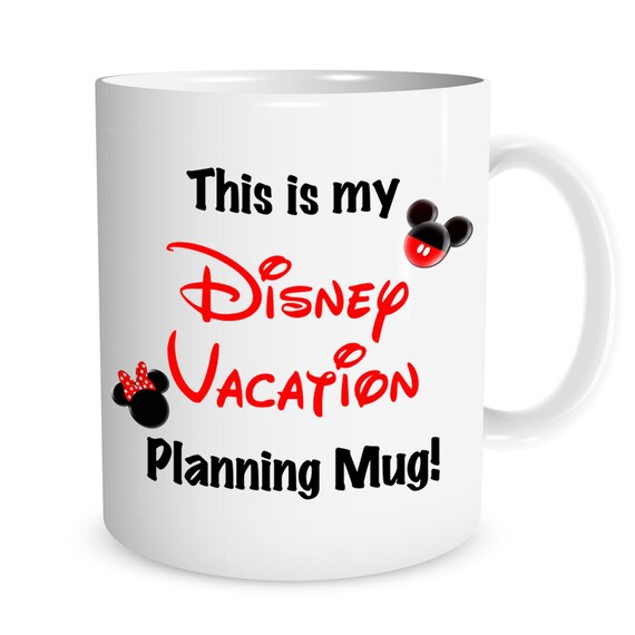 Disney Vacation Planning Mug Ceramic Mug Etsy