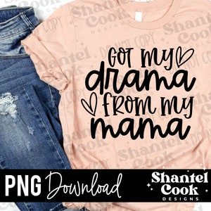 Got My Drama From My Mama Digital Download PNG, Girl Toddler Sassy Shirt Design for Sublimation, Shirt Design, DTF Printable Transfer